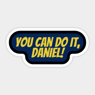 You Can Do It, Daniel Sticker